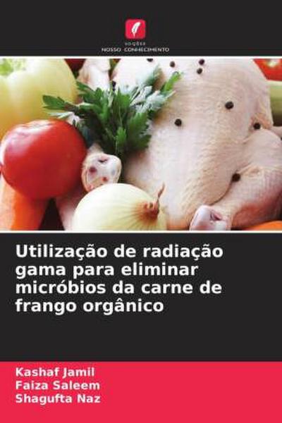 Utilização de radiação gama para eliminar micróbios da carne de frango orgânico