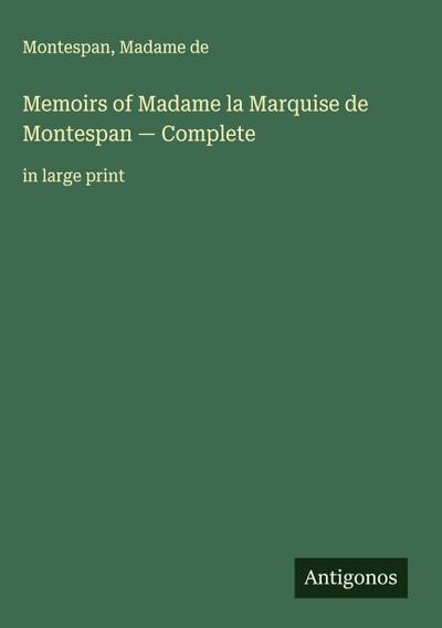 Memoirs of Madame la Marquise de Montespan - Complete