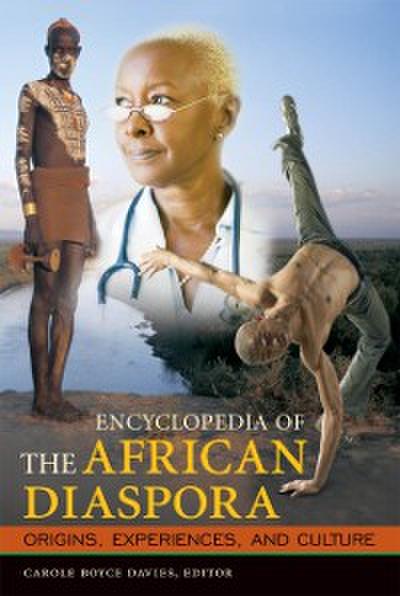 Encyclopedia of the African Diaspora: Origins, Experiences, and Culture [3 volumes]