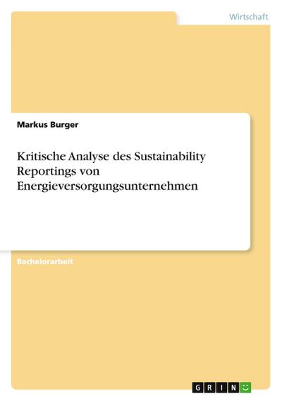 Kritische Analyse des Sustainability Reportings von Energieversorgungsunternehmen