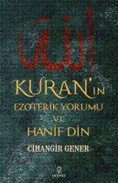 Kuranin Ezoterik Yorumu ve Hanif Din