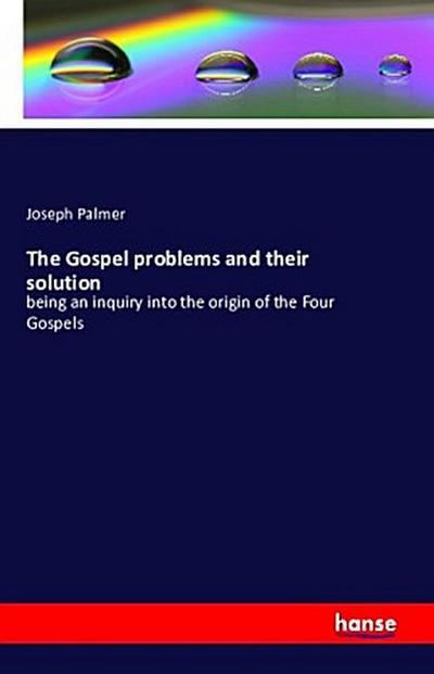 The Gospel problems and their solution
