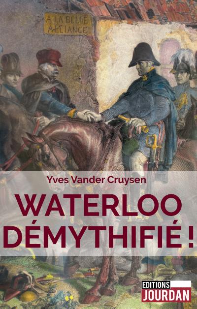 Waterloo démythifié !