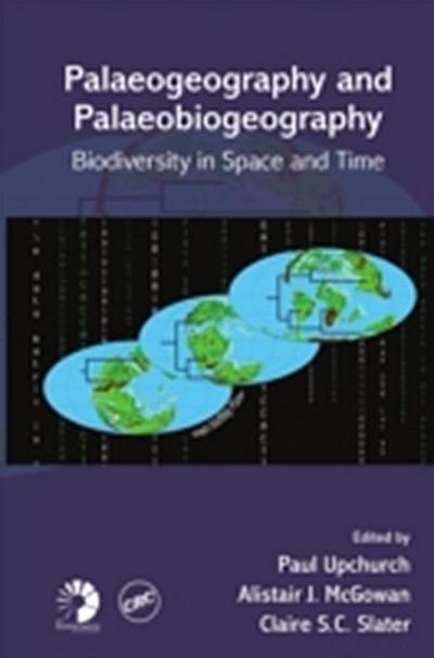 Palaeogeography and Palaeobiogeography: Biodiversity in Space and Time