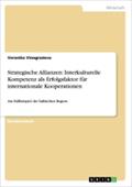 Strategische Allianzen: Interkulturelle Kompetenz als Erfolgsfaktor für internationale Kooperationen: Am Fallbeispiel der baltischen Region