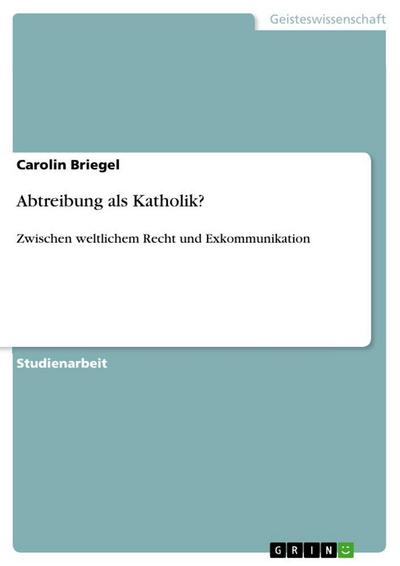 Abtreibung als Katholik? - Carolin Briegel