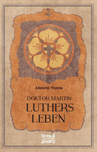 Doktor Martin Luthers Leben