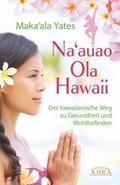 NA’AUAO OLA HAWAII - der hawaiianische Weg z