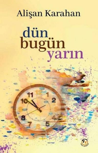 Dün Bugün Yarin