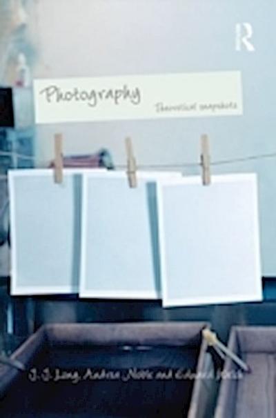 Photography: Theoretical Snapshots