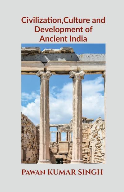Civilization, Culture and Development of Ancient India