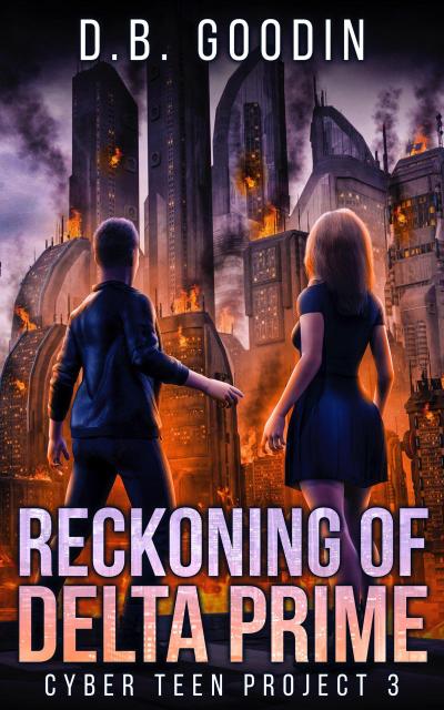 Reckoning of Delta Prime (Cyber Teen Project, #3)