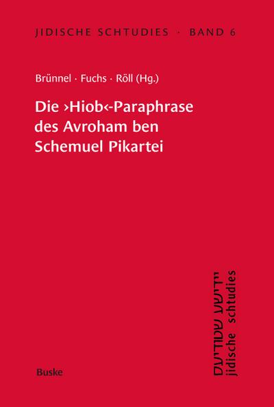 Jidische Schtudies 6: Die ­Hiob-Paraphrase des Avroham ben ­Schemuel ­Pikartei