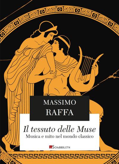 Raffa, M: Tessuto delle Muse. Musica e mito nel mondo classi