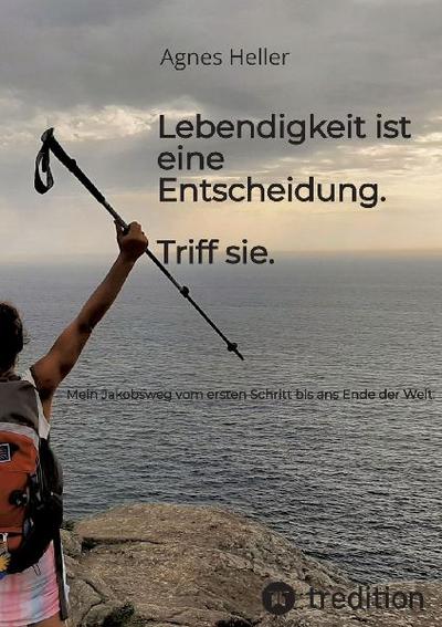 Lebendigkeit ist eine Entscheidung. Triff sie.