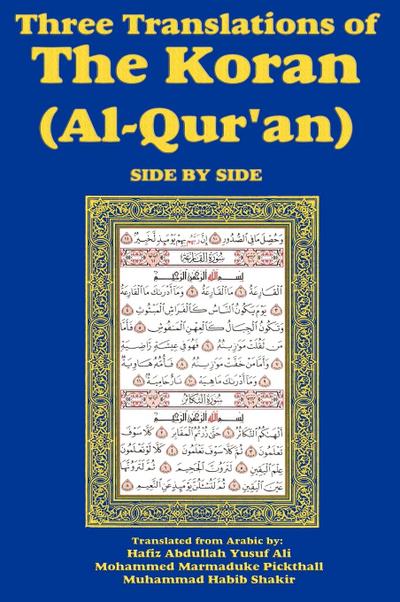 Three Translations of The Koran (Al-Qur’an) Side-by-Side