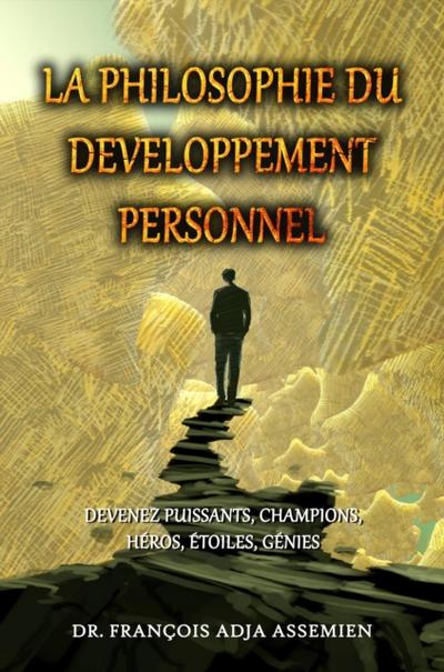 LA PHILOSOPHIE DU DEVELOPPEMENT PERSONNEL