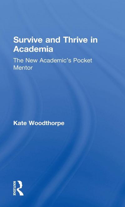 Survive and Thrive in Academia