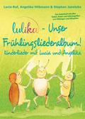 LULIKA - Unser Frühlingsliederalbum (Kinderlieder mit Lucia und Angelika, Vol. 3)