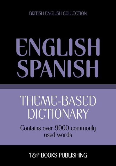 Theme-based dictionary British English-Spanish - 9000 words