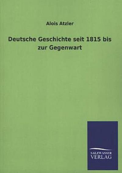 Deutsche Geschichte seit 1815 bis zur Gegenwart