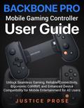 BACKBONE Pro Mobile Gaming Controller User Guide