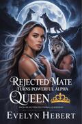 Rejected Mate Turns Powerful Alpha Queen