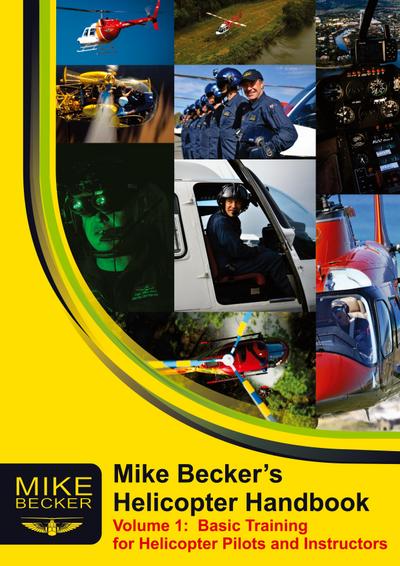 Mike Becker’s Helicopter Handbook.  Volume 1