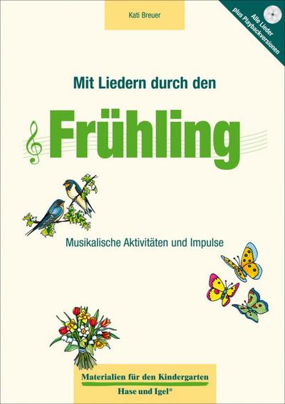 Mit Liedern durch den Frühling: Musikalische Aktivitäten und Impulse (Materialien für den Kindergarten)