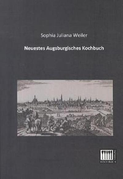 Neuestes Augsburgisches Kochbuch