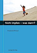 Nicht impfen - was dann ?