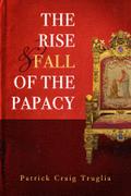 The Rise and Fall of the Papacy