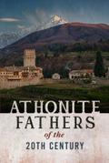 Athonite Fathers of the 20th Century (Volume 1)