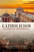 Catholicism in Light of Orthodoxy