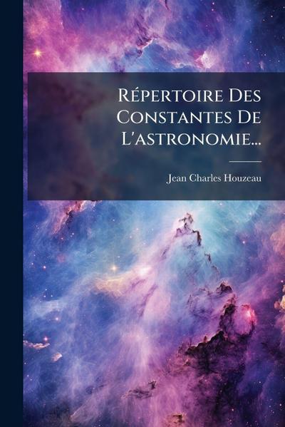 RÃ(c)pertoire Des Constantes De L’astronomie...