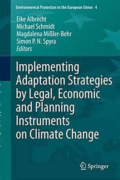 Implementing Adaptation Strategies by Legal, Economic and Planning Instruments on Climate Change