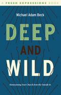 Deep and Wild
