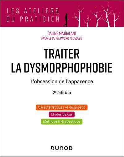 Traiter la dysmorphophobie - 2e éd.