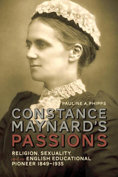 Constance Maynard’s Passions