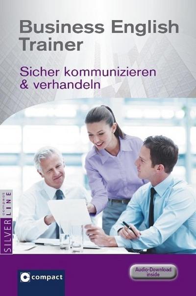 Business English Trainer: Sicher kommunizieren & verhandeln. Mit Audio-Download
