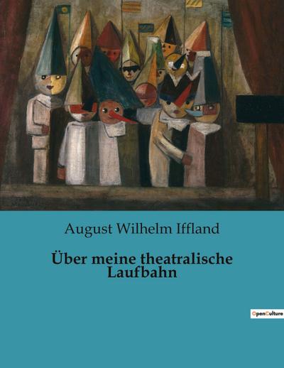 Über meine theatralische Laufbahn