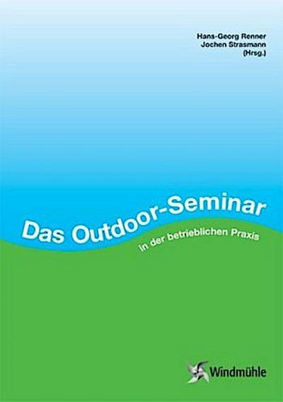 Das Outdoor-Seminar in der betrieblichen Praxis