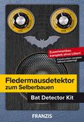 FRANZIS 67013 - Fledermausdetektor zum Selberbauen