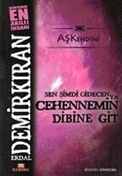 Sen Simdi Gidecen ya Cehennemin Dibine Git