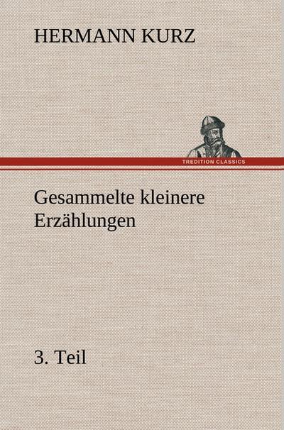 Gesammelte kleinere Erzählungen, 3.Teil