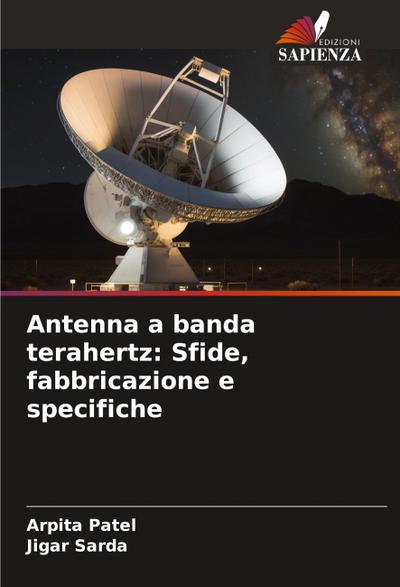 Antenna a banda terahertz: Sfide, fabbricazione e specifiche