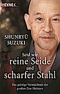 Seid wie reine Seide und Scharfer Stahl