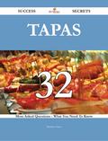 Tapas 32 Success Secrets - 32 Most Asked Questions On Tapas - What You Need To Know