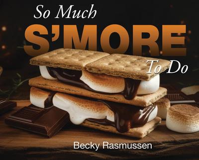 So Much S’more To Do