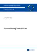Außenvertretung des Euroraums (Europäische Hochschulschriften Recht / Reihe 2: Rechtswissenschaft / Series 2: Law / Série 2: Droit, Band 5852)